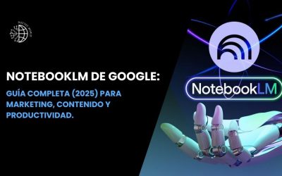 NotebookLM de Google: guía completa (2025) para marketing, contenido y productividad